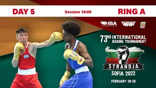 73rd International Boxing Tournament Strandja 2022 | Day 5 | Ring A | Session 18:00