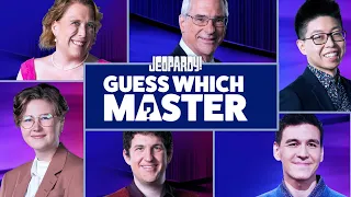 Guess Which Master! | Jeopardy! Masters | JEOPARDY!
