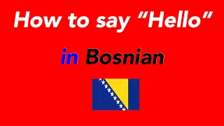 How to speak “Hello” in Bosnian