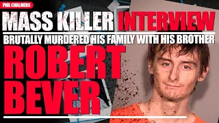 🩸ROBERT BEVER INTERVIEW "I Wanted To Be A Serial Mass Killer" - PHIL CHALMERS