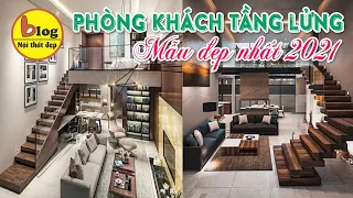 Kinh nghiệm thiết kế phòng khách có tầng lửng siêu đẹp siêu sang