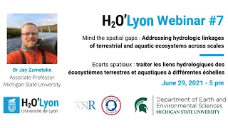H2O'Lyon Webinar #7 // Jay P. Zarnetske