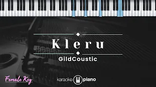 Kleru - Gildcoustic (KARAOKE PIANO - FEMALE KEY)