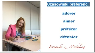 Czasowniki preferencji (Francuski z Michalina 98)