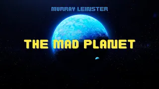The Mad Planet by Murray Leinster (Full Audiobook)