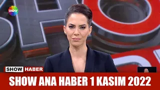 Show Ana Haber 1 Kasım 2022