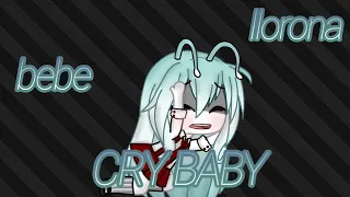 🍼CRY BABY🍼|GLMV|gacha life