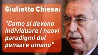 Giulietto Chiesa: "Come si devono individuare i nuovi paradigmi del pensare umano”