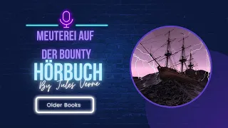 Die Meuterer auf der Bounty, komplettes Hörbuch. Original von Jules Verne.