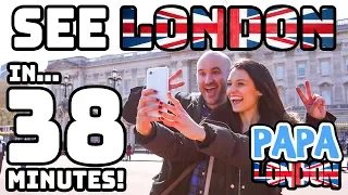 Fastest Sightseeing Tour! - See London in 38 MINUTES! | Papa London