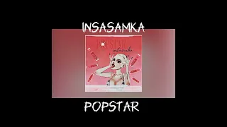 Insasamka - Popstar(NEW)