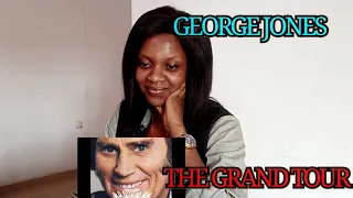 George Jones - The Grand Tour Reaction