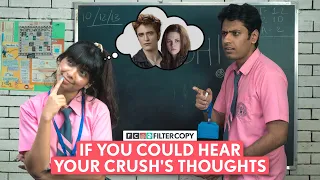 FilterCopy | If You Could Hear Your Crush's Thoughts | Ft. Aditya Pardeshi, Devishi Madaan