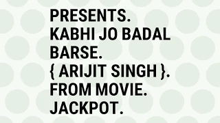 KABHI JO BADAL BARSE | ARIJIT SINGH | MOVIE JACKPOT | BY YASH GAWADE | INSTRUMENTAL