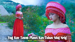 Yog kuv tawm plaws kuv tshav ntuj nrig by Maiv Xis Xyooj - Nkauj tawm tshiab Official MV 4k