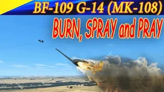 BF-109 G-14 с MK-108. "BURN, SPRAY and PRAY" (ГОРИ, СТРЕЛЯЙ и МОЛИСЬ) Ил-2 Операция Боденплатте