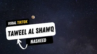 Taweel Al Shawq viral TikTok Nasheed 1Hour [halal nasheed vocals only]