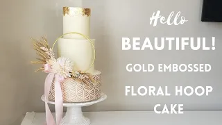 How I Made This BEAUTIFUL Floral Hoop Cake! | Embossed Fondant Technique | Cake Decorating Tutorial