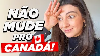 5 MOTIVOS PRA NUNCA SE MUDAR PRO CANADÁ!