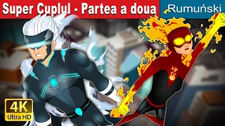 Super Cuplul - Partea a doua | The Super Couple Part 2 in Romanian | @RomanianFairyTales