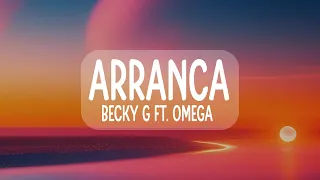 Becky G ft. Omega - Arranca (Letra/Lyrics)