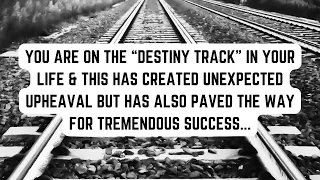 There's a higher energy keeping you on a "destiny track". Upheaval paved the way for abundance...