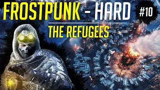 The Refugees! - Let's Play Frostpunk HARD - Ep.10