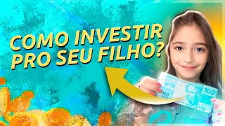 COMO INVESTIR para os MEUS FILHOS e GARANTIR um FUTURO MELHOR?