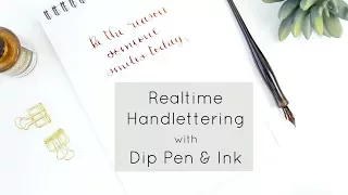 Dip Pen & Ink Handlettering in Realtime | My Favorite Nib for Calligraphy