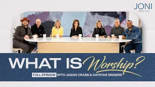 What Is Worship? Discover The Supernatural Influence of Worship With Jason Crabb & Daystar Singers