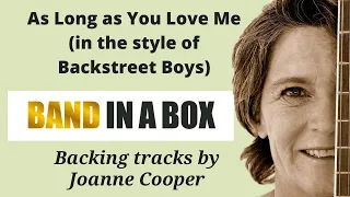 As Long as you love me (in the style of Backstreet Boys) Band-in-a-Box backing track with lyrics