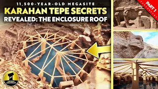 Karahan Tepe SECRETS Revealed: The 11,500-Year-Old Enclosure Roof | Ancient Architects