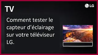 Comment tester le capteur d'éclairage sur votre téléviseur LG.