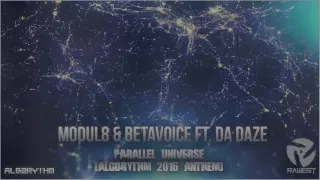 Algorythm 2016 | Official Anthem | Modul8 & Betavoice ft. Da Daze - Parallel Universe