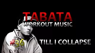 Tabata Workout Music (20/10)- 'Till I Collapse (Eminem) - TWM #36