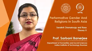 Lecture 06 - Sanskrit Dramaturgy and Rasa Theory II