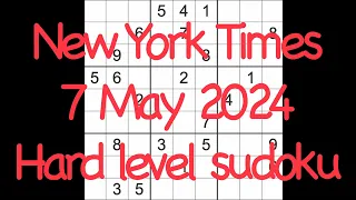 Sudoku solution – New York Times 7 May 2024 Hard level