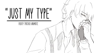 “Just My Type” | Extra fruity TNTDUO animatic that makes me question my own sanity
