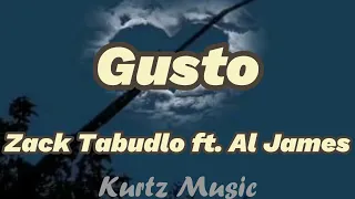 Gusto - Zack Tabudlo ft. Al James (Lyrics)