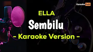 Ella - Sembilu ( Karaoke Version )