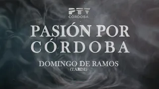 SEMANA SANTA CÓRDOBA 2023 - Domingo de Ramos (Tarde)