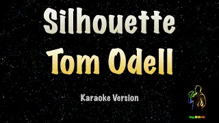 Tom Odell - Silhouette (New Karaoke Version)