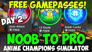 [Day 2] Free OP Gamepasses! Anime Champions Noob To Pro