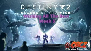 Destiny 2: Season of the Wish - Wishing All The Best Week 5 Gameplay Walkthrough