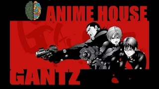 [ANIME HOUSE] - "Ганц"(Gantz)