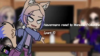 Nevermore react to Wenclair/Yokovina || Ships video || Part 1 ||
