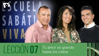 Escuela Sabática Viva 📖 Lección 07 | Tu amor es grande hasta los cielos  [1° trimestre 2024]