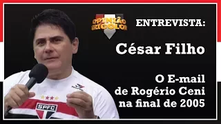 César Filho: o email de Rogério Ceni, na final de 2005