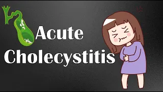 Acute Cholecystitis - Causes, Symptoms, Physical Signs, Diagnosis & Treatment