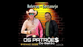 Boleros Sertanejo - Os Patrões do Bailão.